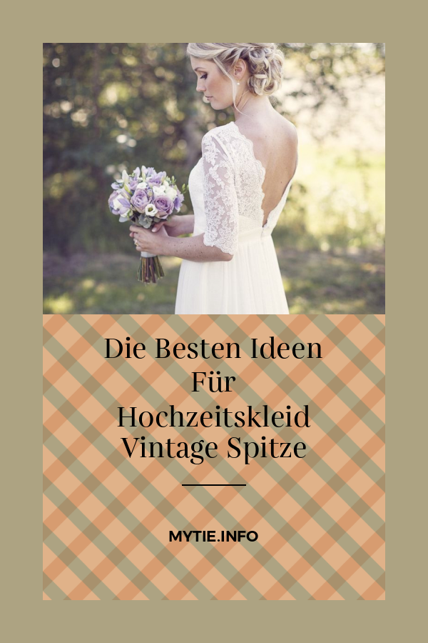 Die Besten Ideen Für Hochzeitskleid Vintage Spitze